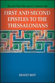 First and Second Epistles to the Thessalonians (Black’s New Testament Commentary | BNTC)