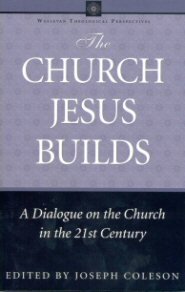 The Church Jesus Builds