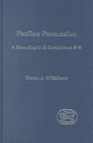 Pauline Persuasion: A Sounding in 2 Corinthians 8-9