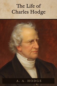 The Life of Charles Hodge