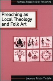Preaching as Local Theology and Folk Art