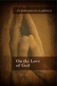 Saint Bernard on the Love of God