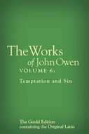 The Works of John Owen, Vol. 6: Temptation and Sin