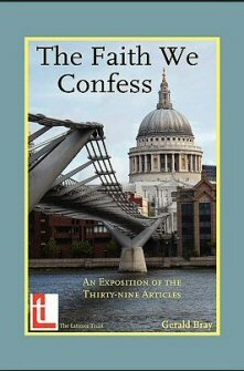 The Faith We Confess: An Exposition of the 39 Articles