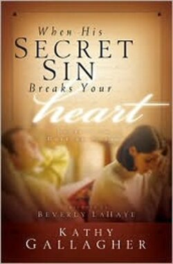 When His Secret Sin Breaks Your Heart | Logos Bible Software