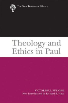 The New Testament Library Series: Theology and Ethics in Paul