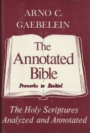 The Annotated Bible, vol. 4: Proverbs to Ezekiel