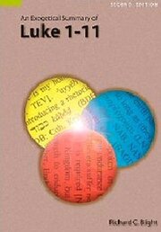An Exegetical Summary of Luke 1–11, 2nd. ed.
