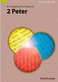 An Exegetical Summary of 2 Peter, 2nd ed.