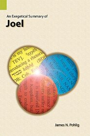 An Exegetical Summary of Joel