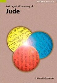 An Exegetical Summary of Jude, 2nd ed.