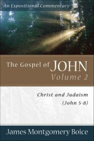 The Gospel of John, Vol. 2: Christ and Judaism