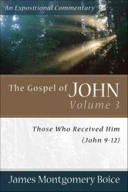 The Gospel of John, Vol. 3: Those Who Received Him