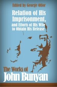Relation of His Imprisonment, and Efforts of His Wife to Obtain His Release