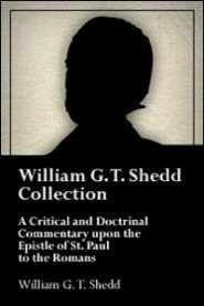 A Critical and Doctrinal Commentary Upon the Epistle of St. Paul to the Romans
