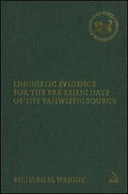 Linguistic Evidence for the Pre-exilic Date of the Yahwistic Source