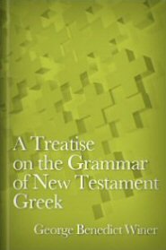 A Treatise on the Grammar of New Testament Greek