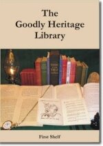 Goodly Heritage Library: Shelf One