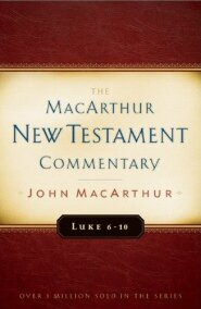 Luke 6-10: MacArthur New Testament Commentary (MNTC)