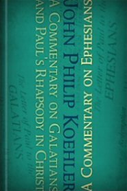 A Commentary on Galatians and Paul's Rhapsody in Christ: A Commentary on Ephesians
