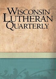 Wisconsin Lutheran Quarterly, 1990–2010 (84 Issues)
