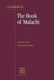 A Handbook on the Book of Malachi (UBS Handbook Series)