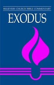 Exodus (Believers Church Bible Commentary | BCBC)