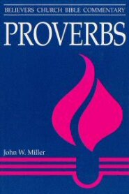 Proverbs (Believer’s Church Bible Commentary | BCBC)