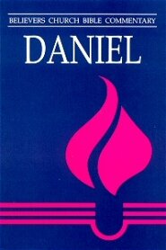 Daniel (Believers Church Bible Commentary | BCBC)