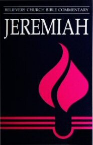 Jeremiah (Believers Church Bible Commentary | BCBC)