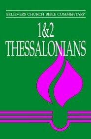 1 and 2 Thessalonians (Believers Church Bible Commentary | BCBC)