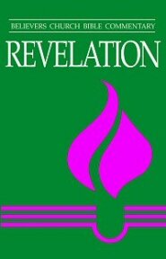 Believers Church Bible Commentary: Revelation (BCBC)