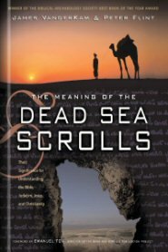 The Meaning of the Dead Sea Scrolls