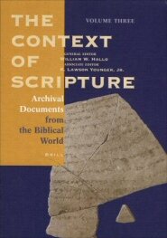 Archival Documents from the Biblical World (The Context of Scripture, vol. 3)