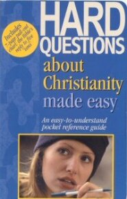 Hard Questions About Christianity Made Easy