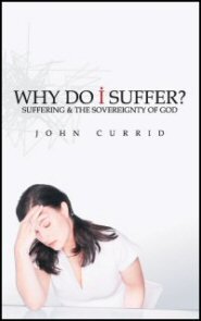 Why Do I Suffer? Suffering and the Sovereignty of God