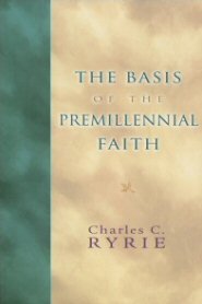 The Basis of Premillennial Faith