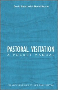 Pastoral Visitation: A Pocket Manual