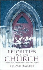Priorities for the Church: Rediscovering the Leadership and Vision in the Church