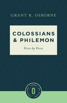 Colossians & Philemon Verse by Verse (Osborne New Testament Commentaries)
