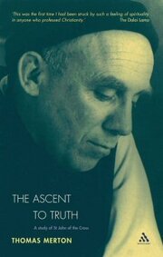 The Ascent to Truth: A Study of St. John of the Cross