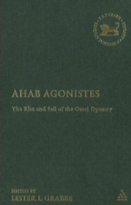 Ahab Agonistes: The Rise and Fall of the Omri Dynasty