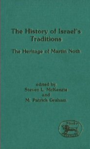 History of Israel’s Traditions: The Heritage of Martin Noth