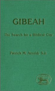 Gibeah: The Search for a Biblical City