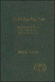 Understanding Dan: An Exegetical Study of a Biblical City, Tribe and Ancestor