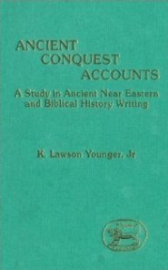 Ancient Conquest Accounts: A Study in Ancient Near Eastern and Biblical History Writing