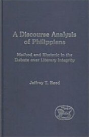 A Discourse Analysis of Philippians: Method and Rhetoric in the Debate over Literary Integrity