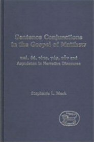 Sentence Conjunctions in the Gospel of Matthew: καί, δέ, τότε, γάρ, σὖν and Asyndeton in Narrative Discourse