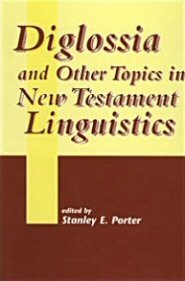 Diglossia and Other Topics in New Testament Linguistics
