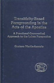 Transitivity-Based Foregrounding in the Acts of the Apostles: A Functional-Grammatical Approach to the Lukan Perspective